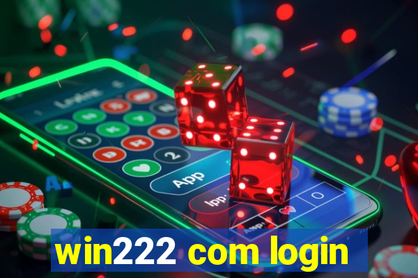 win222 com login